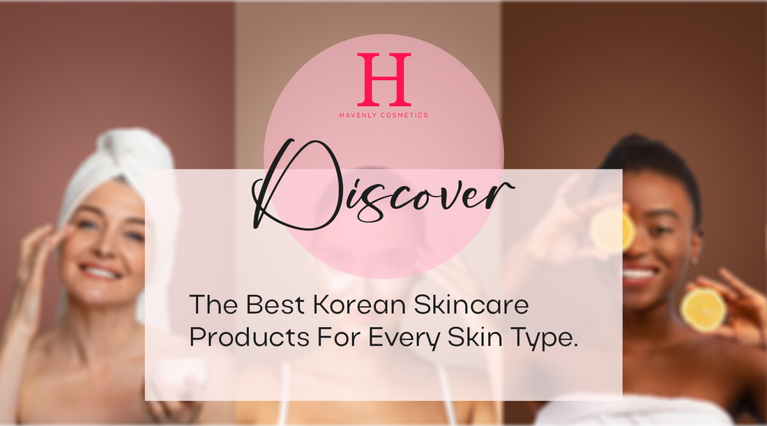Discover the Best Korean Skincare Products for Every Skin Type
